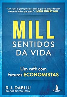 Livro Mill sentidos da vida: um café com futuros economistas