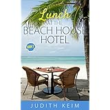 Lunch at The Beach House Hotel (The Beach House Hotel Series Book 2)