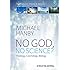 No God, No Science: Theology, Cosmology, Biology