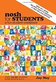 Nosh for Students: A Fun Student Cookbook - See Every Recipe in Full Colour - 30% More Recipes Than Previous Edition