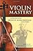 Violin Mastery: Interviews with Heifetz, Auer, Kreisler and Others (Dover Books On Music: Violin)