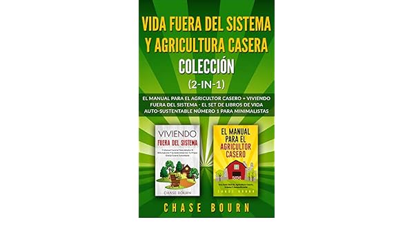 Vida fuera del sistema y Agricultura casera Colección (2 en 1): El ...