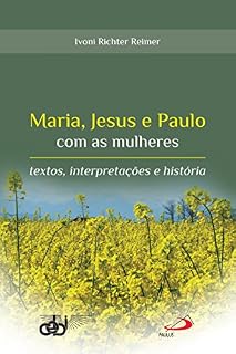 Livro Maria, Jesus e Paulo com as mulheres: Textos, interpretações e História (Avulso)