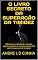 Livro O LIVRO SECRETO DA SUPERAÇÃO DA TIMIDEZ: Obtenha visibilidade, espaço, oportunidades e amigos vencendo definitivamente a timidez (Engenharia Humana 28)