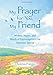 My Prayer for You, My Friend by Donna Fargo, An Inspirational Gift Book for a Religious Friend for Christmas, Birthday, or as a Little Encouragement from Blue Mountain Arts