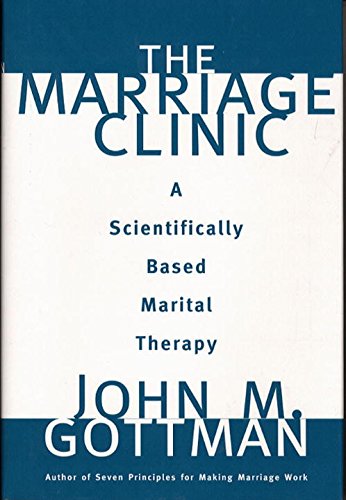 The Marriage Clinic: A Scientifically Based Marital...