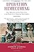 Operation Homecoming: Iraq, Afghanistan, and the Home Front, in the Words of U.S. Troops and Their Families, Updated Edition (Research Division Report / National Endowment for the Arts) by Andrew Carroll