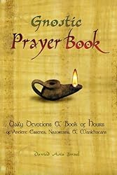 The Gnostic Prayerbook: Daily Devotions & Book of