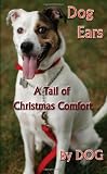 Dog Ears: A Tail of Christmas Comfort