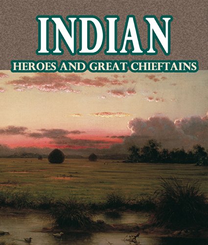 Indian Heroes and Great Chieftains [Illustrated] by Charles A. Eastman