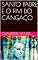 Livro SANTO PADRE E O FIM DO CANGAÇO