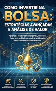 Livro Como investir na Bolsa: Estgratégias Avançadas e Análise de Valor