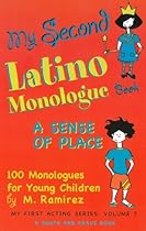 My Second Latino Monologue Book: A Sense of Place; 100 Monologues for Young Children: 7 (My First Acting Series)