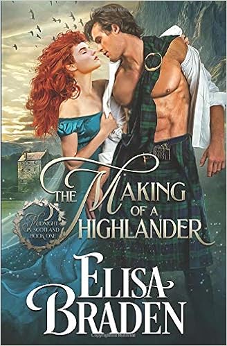 The Making Of A Highlander Midnight In Scotland Braden Elisa 9781950805051 Amazon Com Books