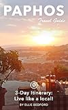 Paphos Travel Guide (Unanchor) - 3-Day Itinerary: Live like a local! by Ellie Bedford, Unanchor