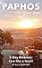 Paphos Travel Guide (Unanchor) - 3-Day Itinerary: Live like a local! by Ellie Bedford, Unanchor