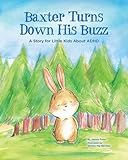 Baxter Turns Down His Buzz: A Story for Little Kids