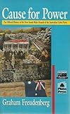 Front cover for the book Cause for power : the official history of the New South Wales Branch of the Australian Labor Party by Graham Freudenberg