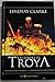 La guerra de Troya : vivieron como hombres, combatieron como dioses (Novela Historica(la Esfera))