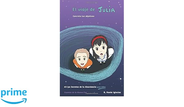 El Viaje De Julia 3 Los Secretos De La Abundancia Para - 