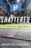 Shattered: Inside Hillary Clinton's Doomed Campaign