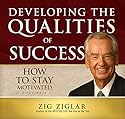 How to Stay Motivated: Developing the Qualities of Success Audiobook by Zig Ziglar Narrated by Zig Ziglar