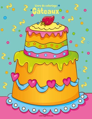 Livre de coloriage Gâteaux 1 (French Edition) Paperback – Large Print, April 13, 2018