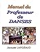 Manuel du professeur de danses : Pour enseigner les danses de loisirs by