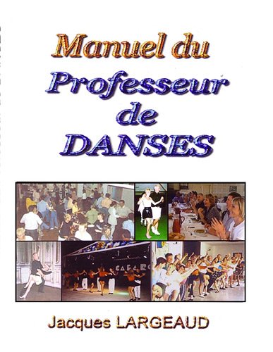 Manuel du professeur de danses : Pour enseigner les danses de loisirs by (Paperback)