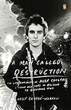 A Man Called Destruction: The Life and Music of Alex Chilton, From Box Tops to Big Star to Backdoor by Holly George-Warren