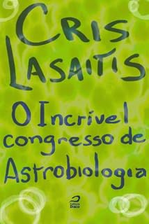 Livro O Incrível Congresso de Astrobiologia