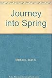 Front cover for the book Journey into Spring by Jean S. MacLeod