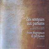 Des senteurs aux parfums: From Fragrances to Perfumes Guidebook by