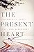 The Present Heart: A Memoir of Love, Loss, and Discovery by Polly Young-Eisendrath