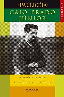 Livro Caio Prado Júnior: O sentido da revolução (Coleção Pauliceia)