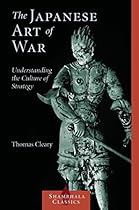 The Japanese Art of War: Understanding the Culture of Strategy (Shambhala Classics)