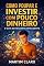 Livro Como Poupar e Investir com Pouco Dinheiro: O Guia do Iniciante Inteligente (Finanças Inteligentes)