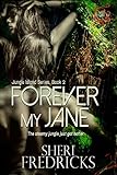 Forever My Jane: A Quickie-Read Novellette (Jungle Island Book 2)