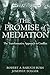 The Promise of Mediation: The Transformative Approach to Conflict
