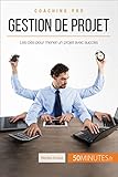 Gestion de projet: Les clés pour mener un projet avec succès (Coaching pro t. 55) (French Edition) by Nicolas Zinque, 50Minutes.fr