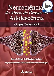 Livro Neurociência do Abuso de Drogas na Adolescência (eBook)