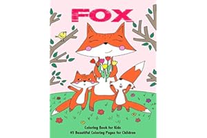 Fox Coloring Book for Kids: 45 Beautiful Coloring Pages for Children
