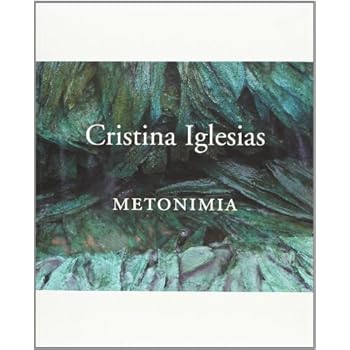 Cristina Iglesias. Metonimia Cristina Iglesias. Metonimia