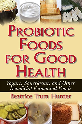 Probiotic Foods for Good Health by Beatrice Trum Hunter