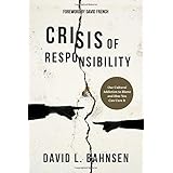 Crisis of Responsibility: Our Cultural Addiction to Blame and How You Can Cure It