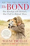 The Bond: Our Kinship with Animals, Our Call to Defend Them