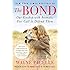 The Bond: Our Kinship with Animals, Our Call to Defend Them