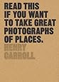Read This if You Want to Take Great Photographs of Places