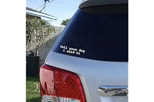 Tell Your Dog I Said Hi Sticker for Cars Funny Car Vinyl Bumper Sticker Window Decal (18cm, Black)