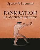 Pankration: in ancient Greece by Spyros Loumanis